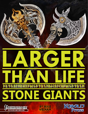 Larger Than Life 3: Stone Giants (Pathfinder RPG) (PDF)